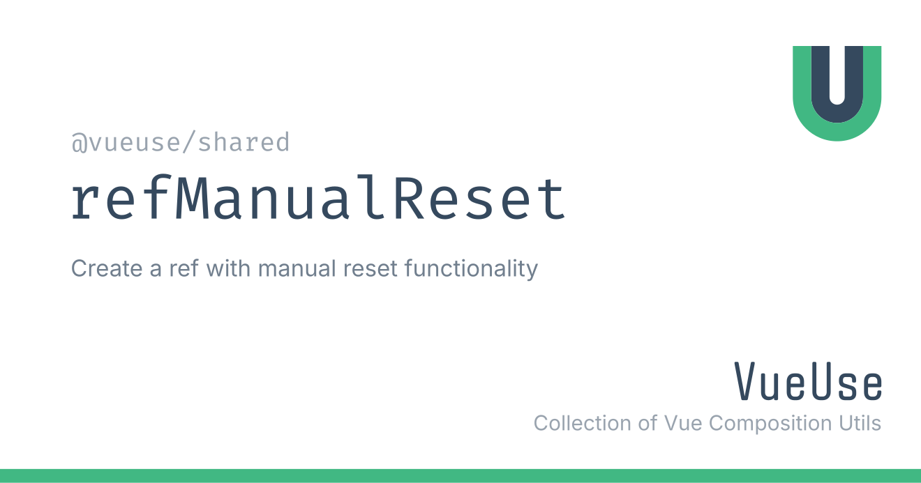 refManualReset | VueUse